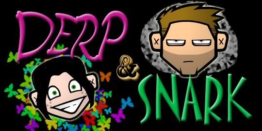 Derp and Snark