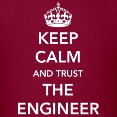 Keep-Calm-Trust-the-Engineer-T-Shirts.jpg~original