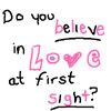 do you believe in love at 1st sight Pictures, Images and Photos